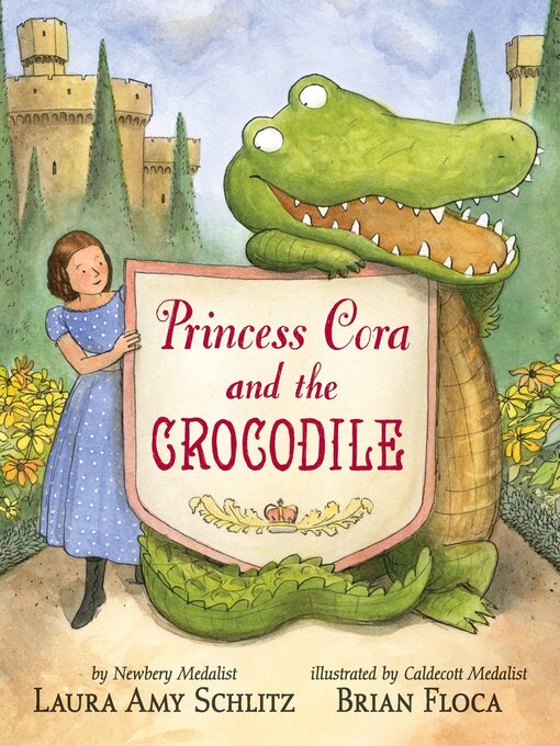 Title details for Princess Cora and the Crocodile by Laura Amy Schlitz - Available